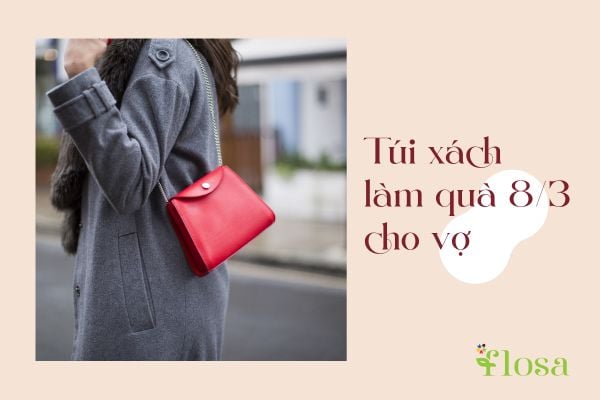 Túi xách thời trang là món quà 8/3 cho vợ tuyệt vời