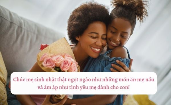 Những câu chúc mừng sinh nhật mẹ ý nghĩa nhất