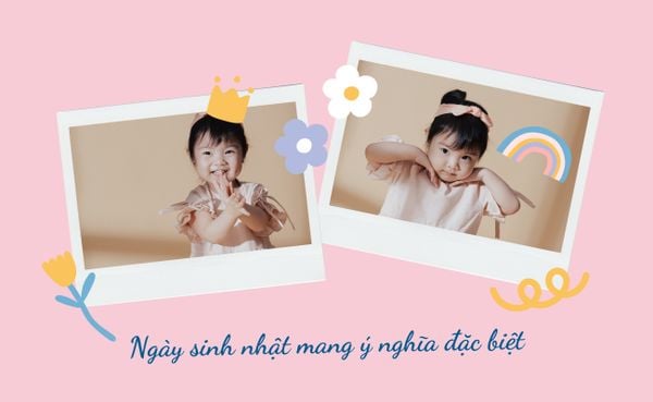 Sinh nhật mang đến ý nghĩa lớn lao trong cuộc sống