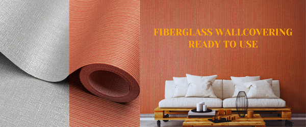 FIBERGLASS WALLCOVERING - READY TO USE
