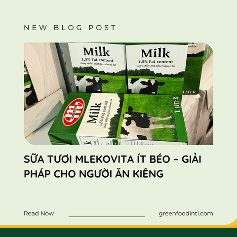 SỮA TƯƠI MLEKOVITA ÍT BÉO – GIẢI PHÁP CHO NGƯỜI ĂN KIÊNG