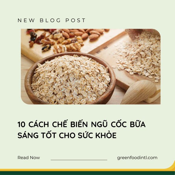 10 CÁCH CHẾ BIẾN NGŨ CỐC BỮA SÁNG TỐT CHO SỨC KHỎE