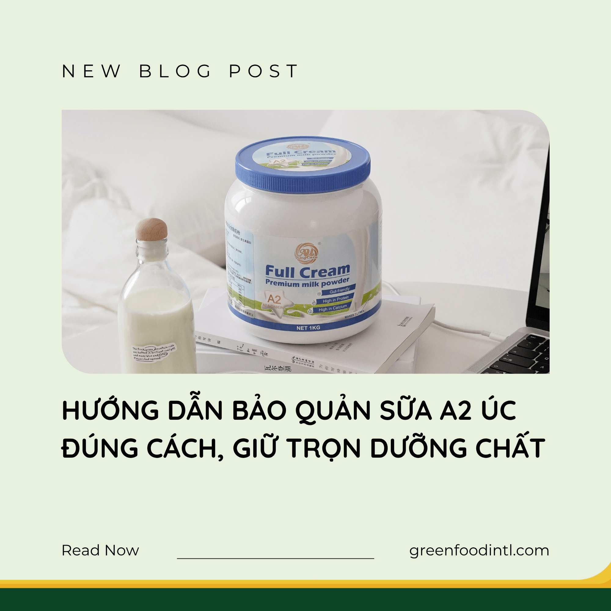 HƯỚNG DẪN BẢO QUẢN SỮA A2 ÚC ĐÚNG CÁCH, GIỮ TRỌN DƯỠNG CHẤT