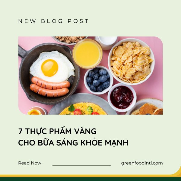 7 THỰC PHẨM VÀNG CHO BỮA SÁNG KHỎE MẠNH