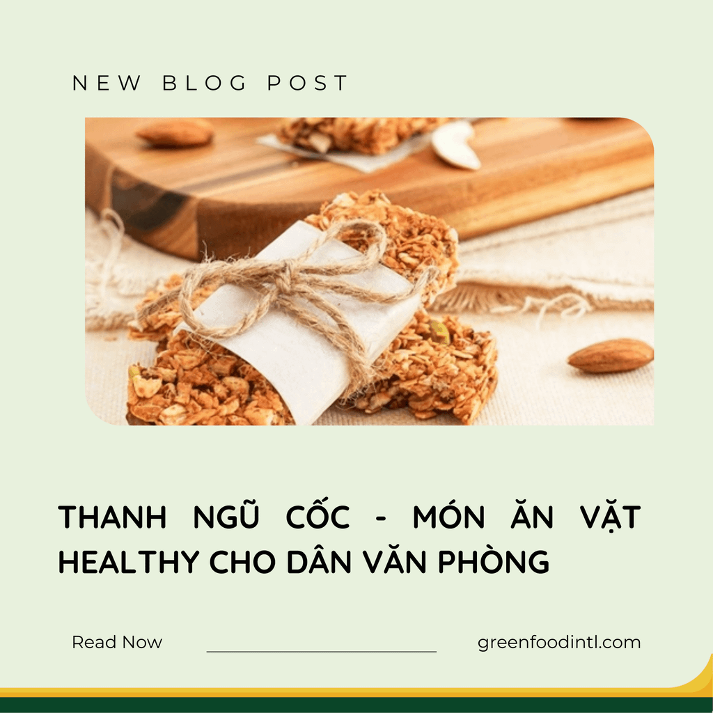 THANH NGŨ CỐC - MÓN ĂN VẶT HEALTHY CHO DÂN VĂN PHÒNG