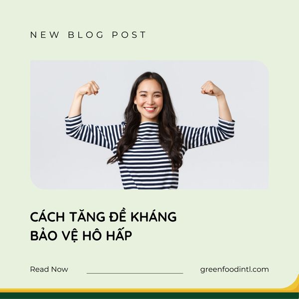 CÁCH TĂNG ĐỀ KHÁNG, BẢO VỆ HÔ HẤP KHI CHUYỂN MÙA