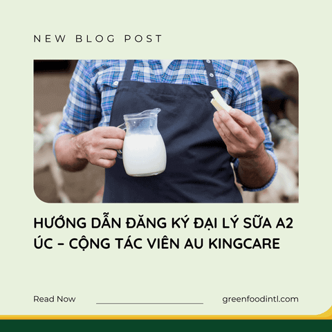 HƯỚNG DẪN ĐĂNG KÝ ĐẠI LÝ SỮA A2 ÚC – CỘNG TÁC VIÊN AU KINGCARE
