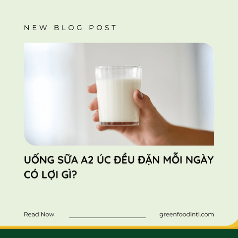 UỐNG SỮA A2 ÚC ĐỀU ĐẶN MỖI NGÀY CÓ LỢI GÌ?