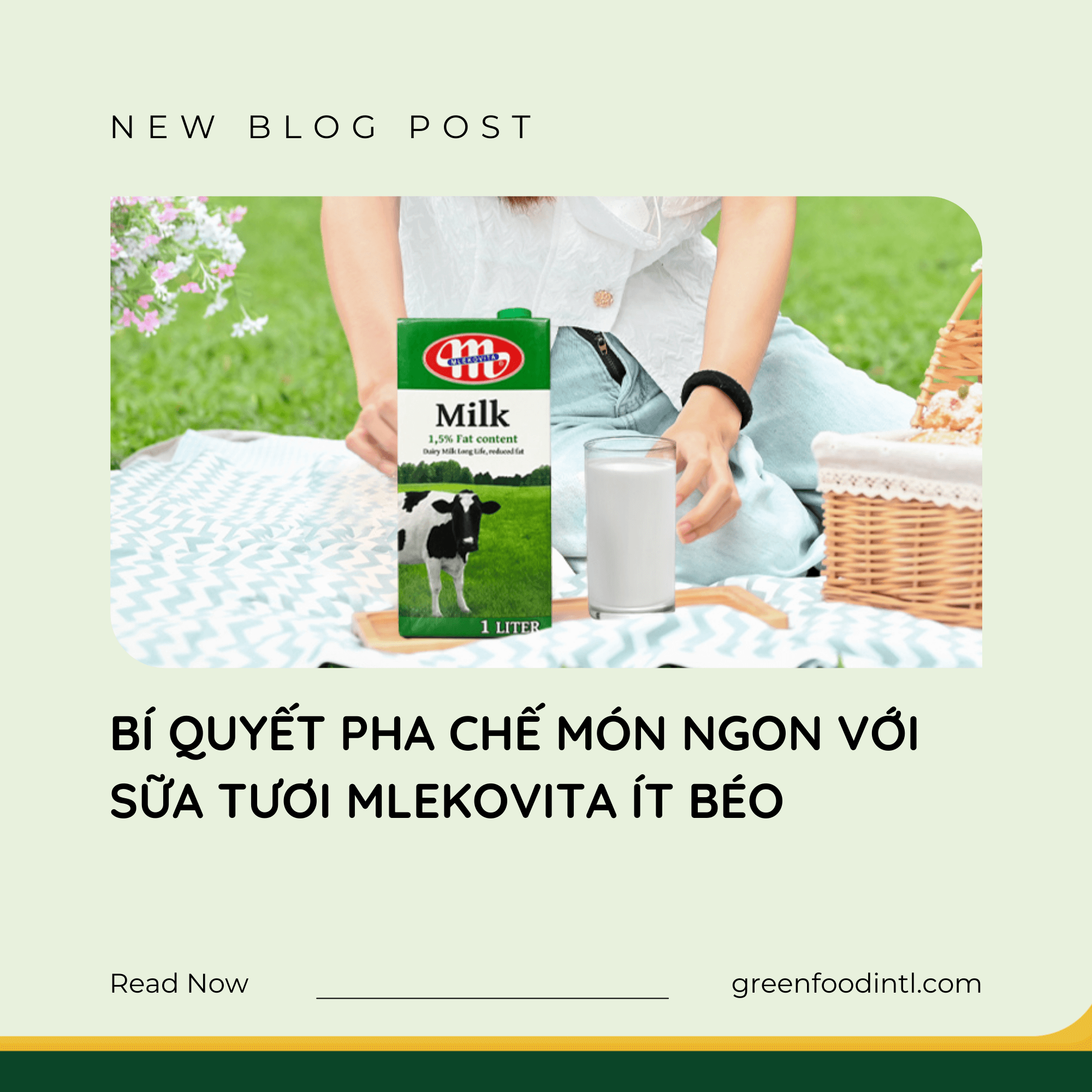 BÍ QUYẾT PHA CHẾ MÓN NGON VỚI SỮA TƯƠI MLEKOVITA ÍT BÉO