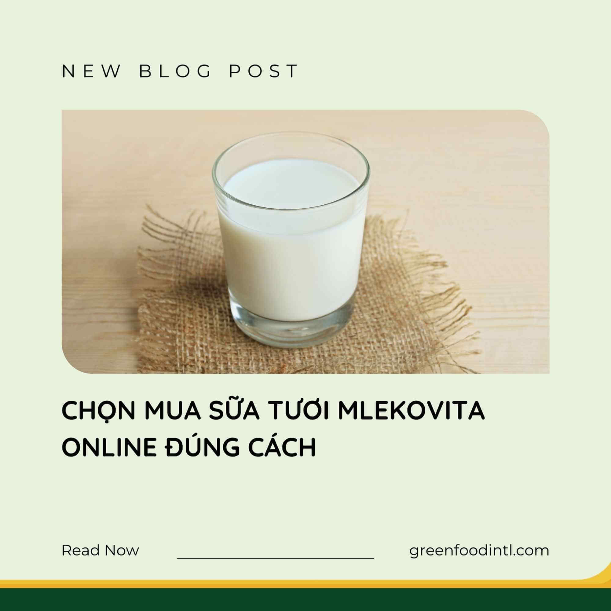 CHỌN MUA SỮA TƯƠI MLEKOVITA ONLINE ĐÚNG CÁCH