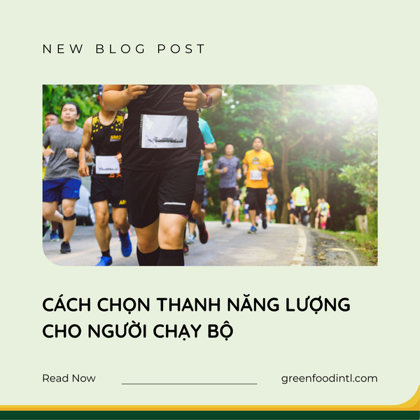 CÁCH CHỌN THANH NĂNG LƯỢNG CHO NGƯỜI CHẠY BỘ