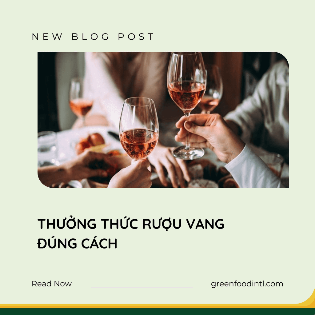 THƯỞNG THỨC RƯỢU VANG ĐÚNG CÁCH