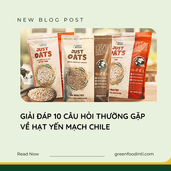 GIẢI ĐÁP 10 CÂU HỎI THƯỜNG GẶP VỀ HẠT YẾN MẠCH CHILE