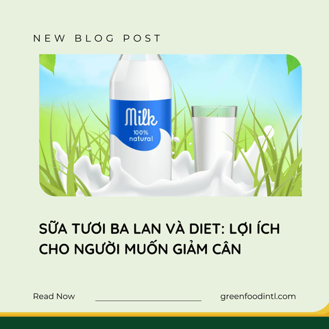 SỮA TƯƠI BA LAN VÀ DIET: LỢI ÍCH CHO NGƯỜI MUỐN GIẢM CÂN