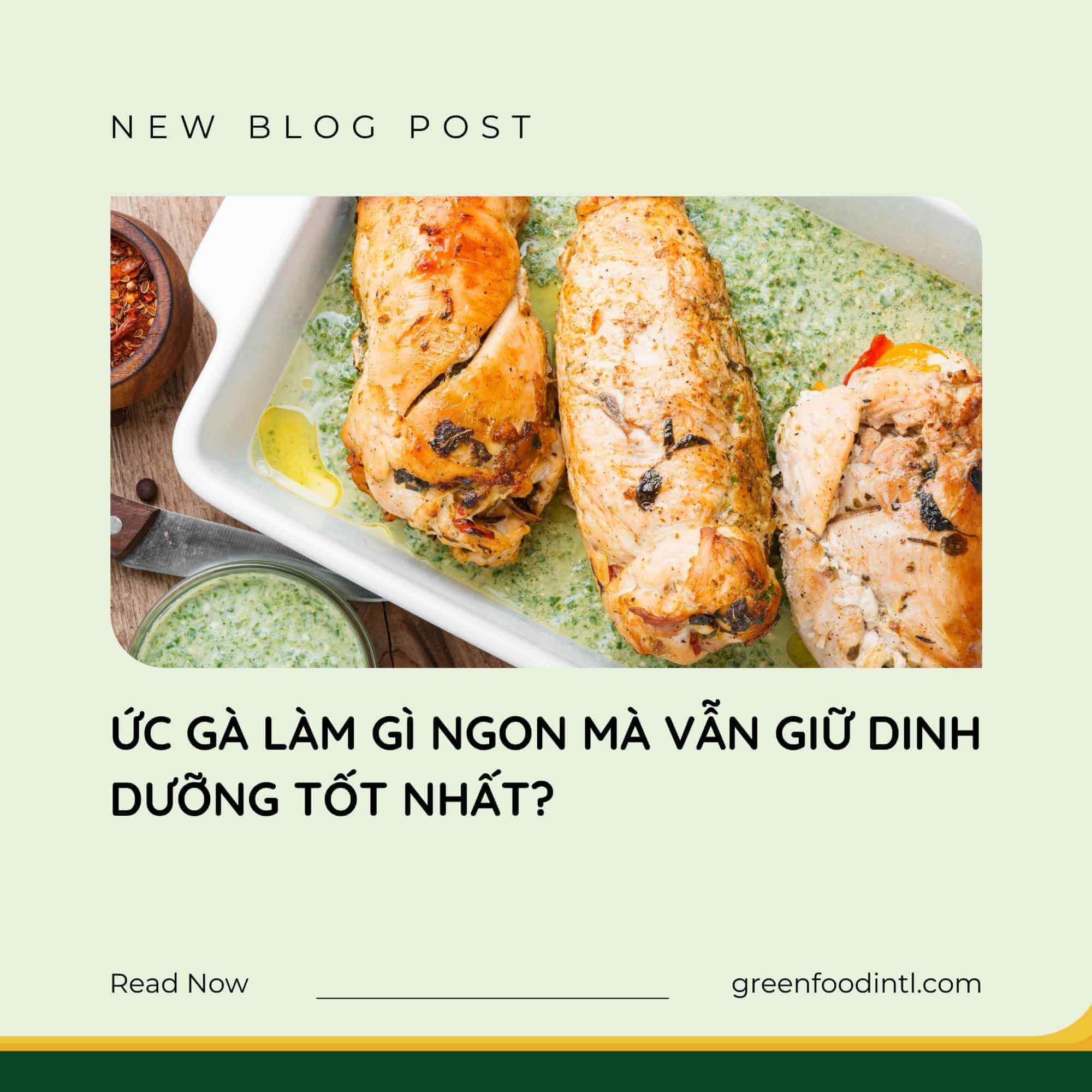 ỨC GÀ LÀM GÌ NGON MÀ VẪN GIỮ DINH DƯỠNG TỐT NHẤT?