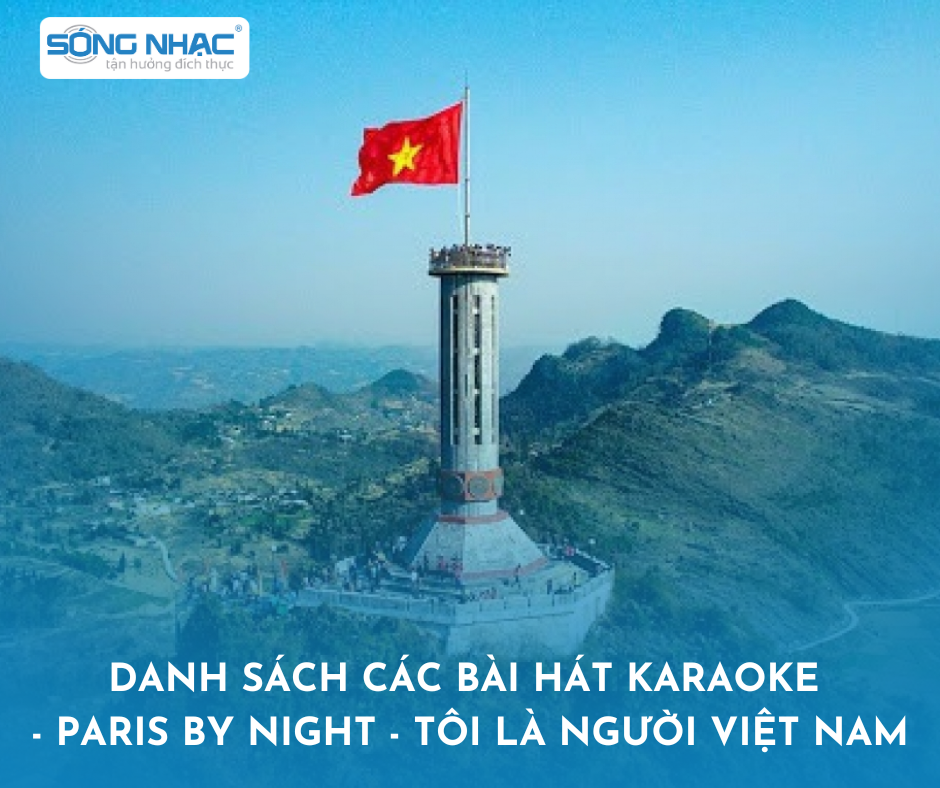 Danh Sách Bài Hát Karaoke Paris By Night - Tôi Là Người Việt Nam