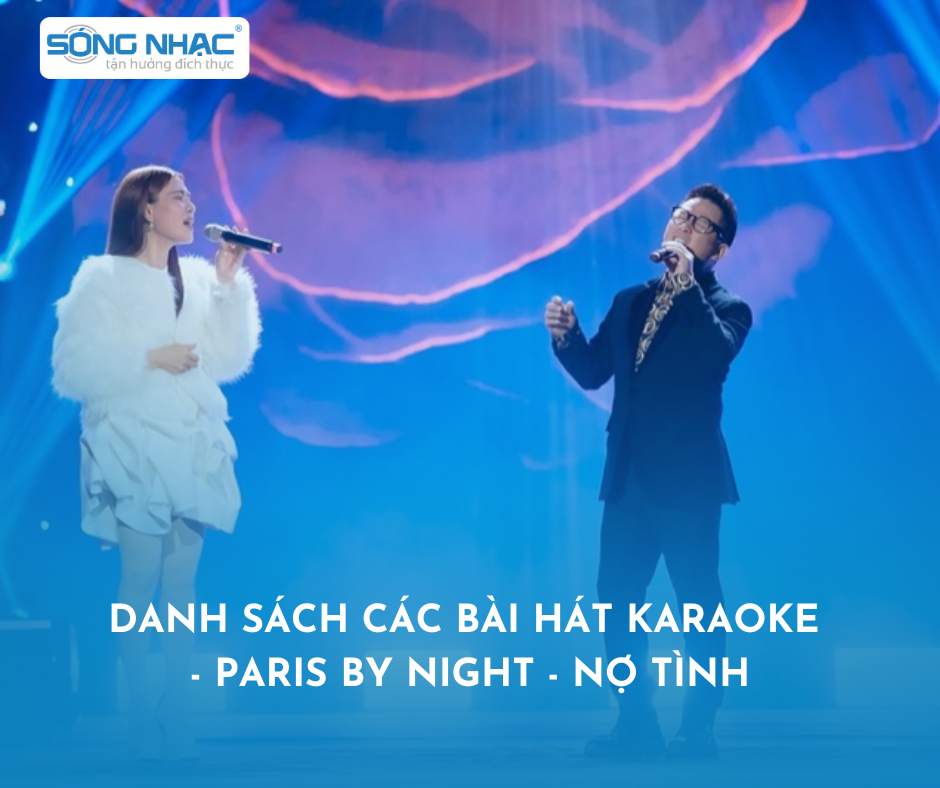 Danh Sách Bài Hát Karaoke Paris By Night - 