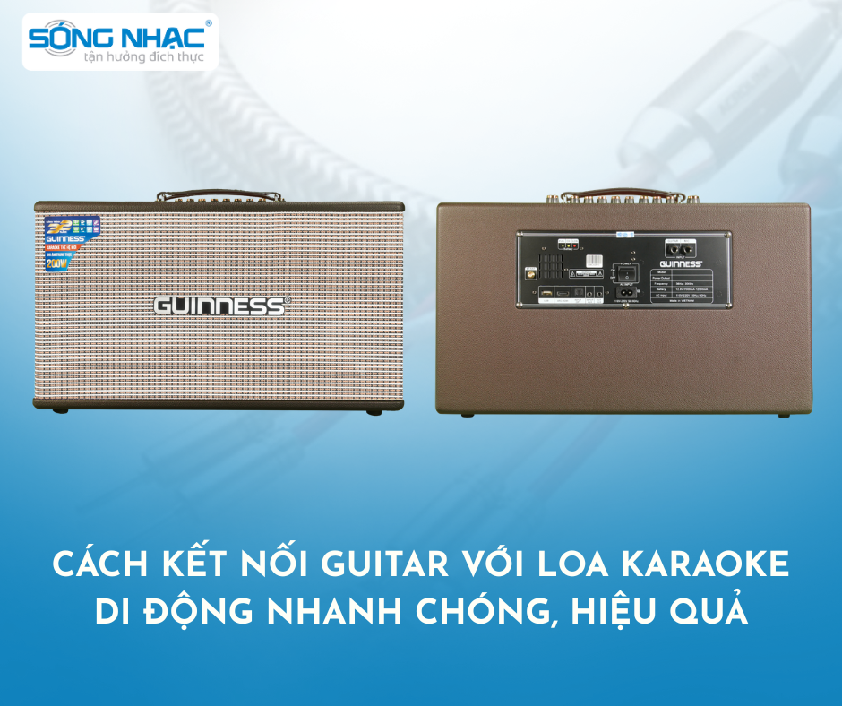 Cách kết nối guitar với loa karaoke di động nhanh chóng, hiệu quả