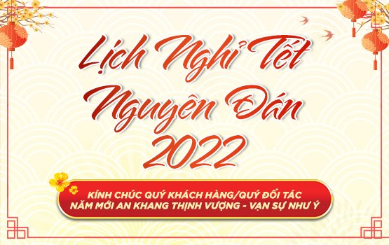 THÔNG BÁO LỊCH NGHỈ TẾT NGUYÊN ĐÁN - NHÂM DẦN 2022