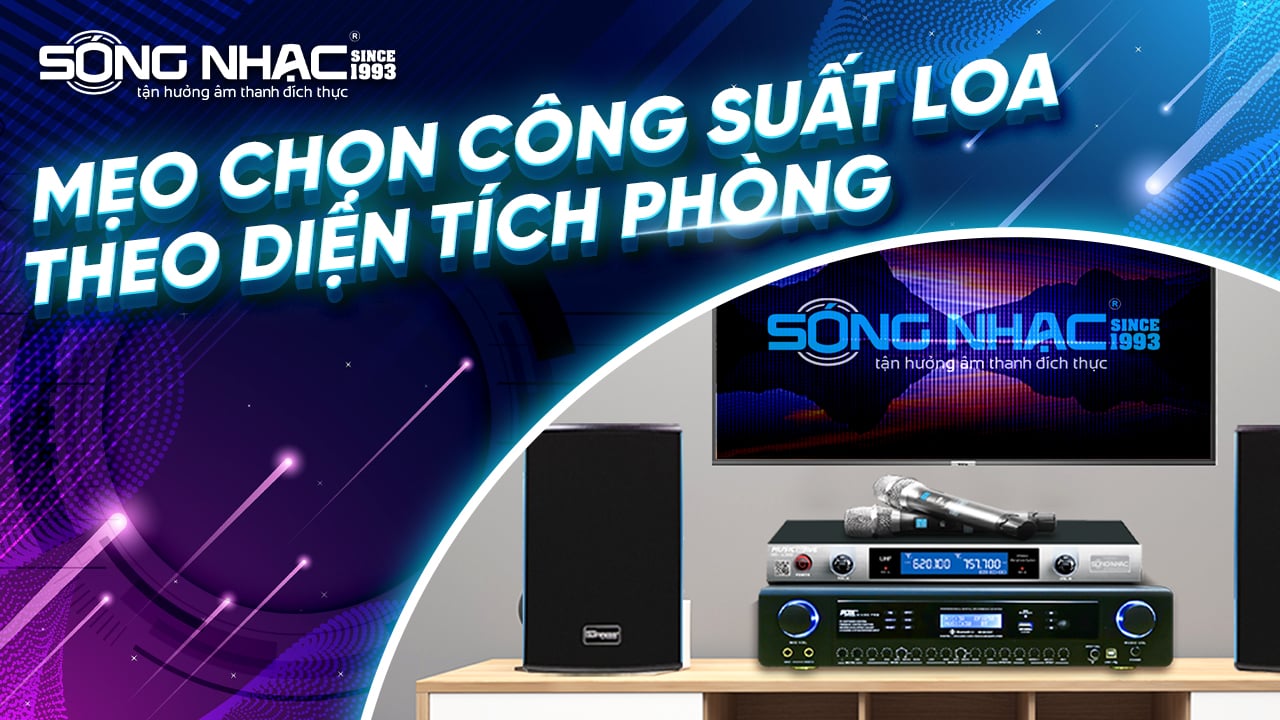 Mẹo chọn công suất loa theo diện tích phòng