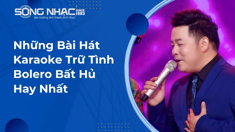 Nh ng B i H t Karaoke Tr T nh Bolero B t H Hay Nh t S NG NH C