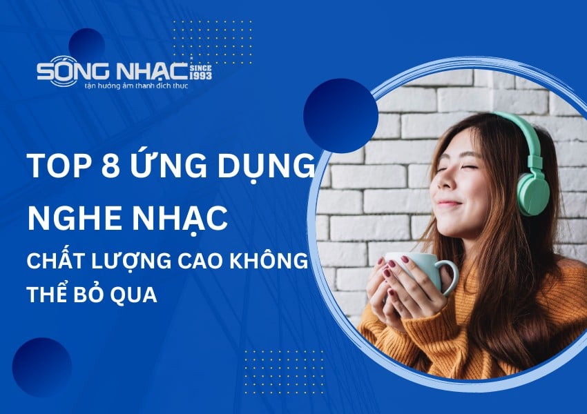 Top 8 ứng dụng nghe nhạc  chất lượng cao không thể bỏ qua