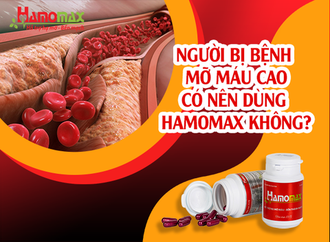 Người bị bệnh mỡ máu cao có nên dùng Hamomax không?