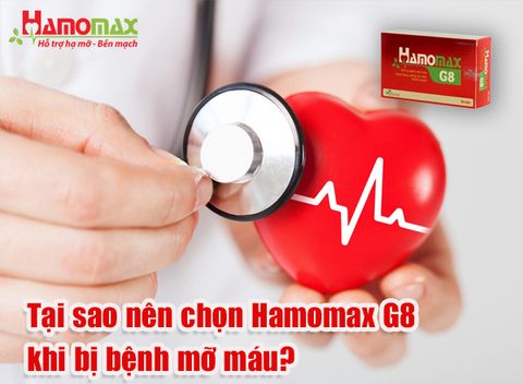 Tại sao nên chọn Hamomax G8 khi bị bệnh mỡ máu?