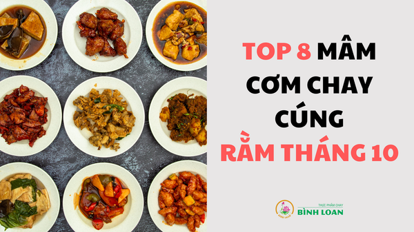 TOP 8 MÂM CƠM CHAY CÚNG RẰM THÁNG 10 NGON MIỆNG, LÀM TẠI NHÀ