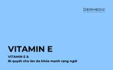 Vitamin E - Bí Quyết Cho Làn Da Khỏe Mạnh, Rạng Rỡ