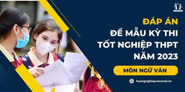 Gợi ý đáp án đề thi Ngữ văn tốt nghiệp THPT 2023 chính xác nhất