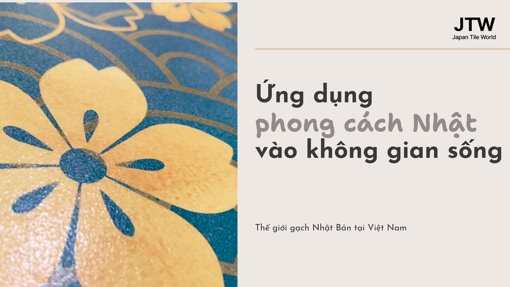 CÁCH JTW ỨNG DỤNG GẠCH NHẬT VÀO KHÔNG GIAN SỐNG HIỆN ĐẠI