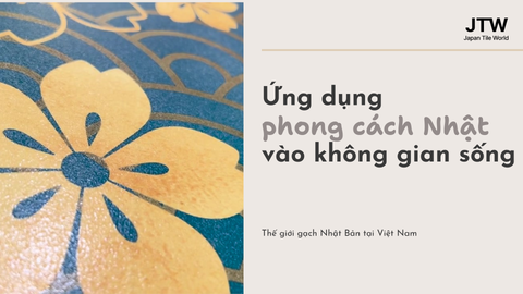 CÁCH JTW ỨNG DỤNG GẠCH NHẬT VÀO KHÔNG GIAN SỐNG HIỆN ĐẠI