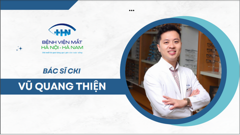 BS.CK1 Vũ Quang Thiện - Trưởng khoa khám bệnh Bệnh viện Mắt Hà Nội - Hà Nam