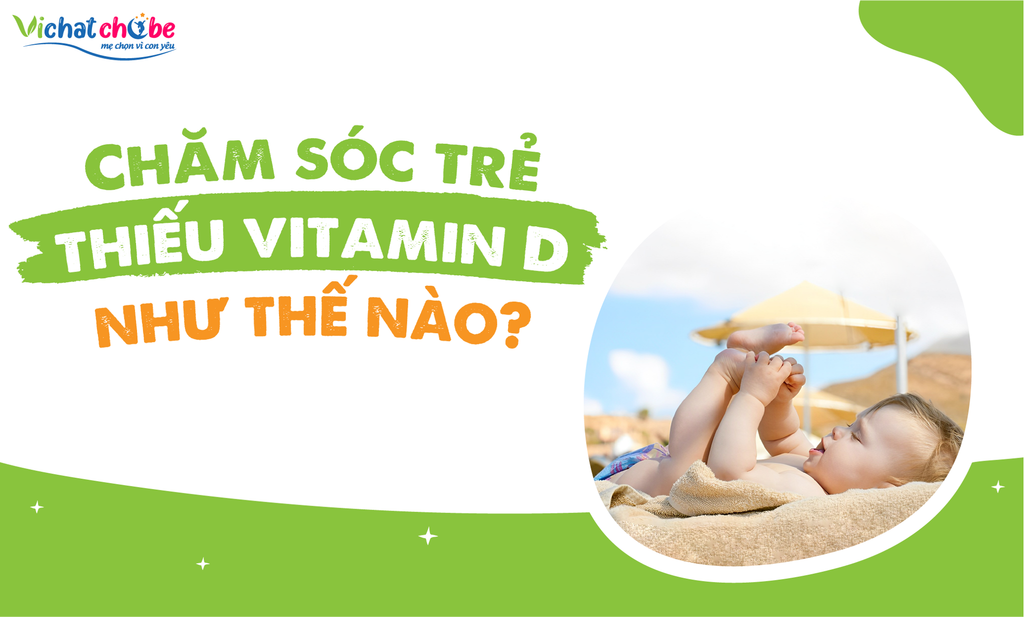 Chăm sóc trẻ thiếu vitamin D như thế nào?