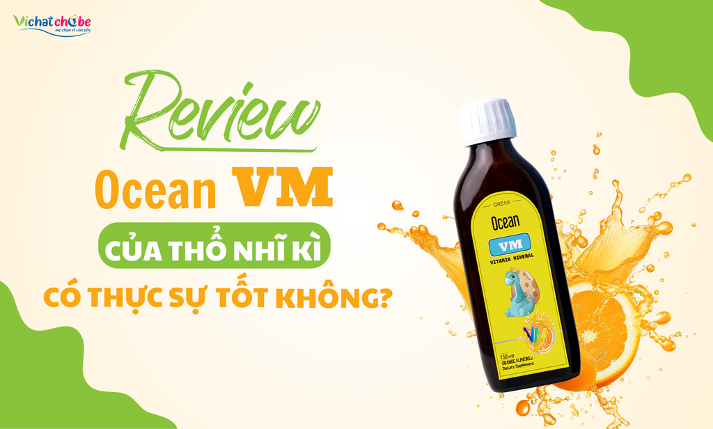 Review sản phẩm OCEAN VM của Thổ Nhĩ Kì có tốt không?