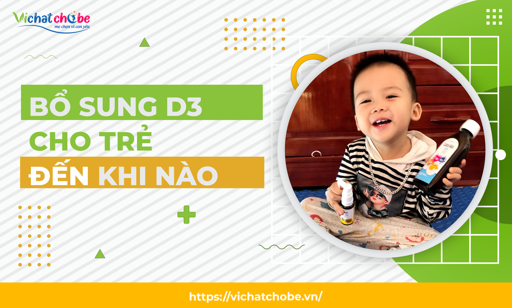 Hỏi đáp: Nên bổ sung vitamin D3 cho trẻ đến khi nào?