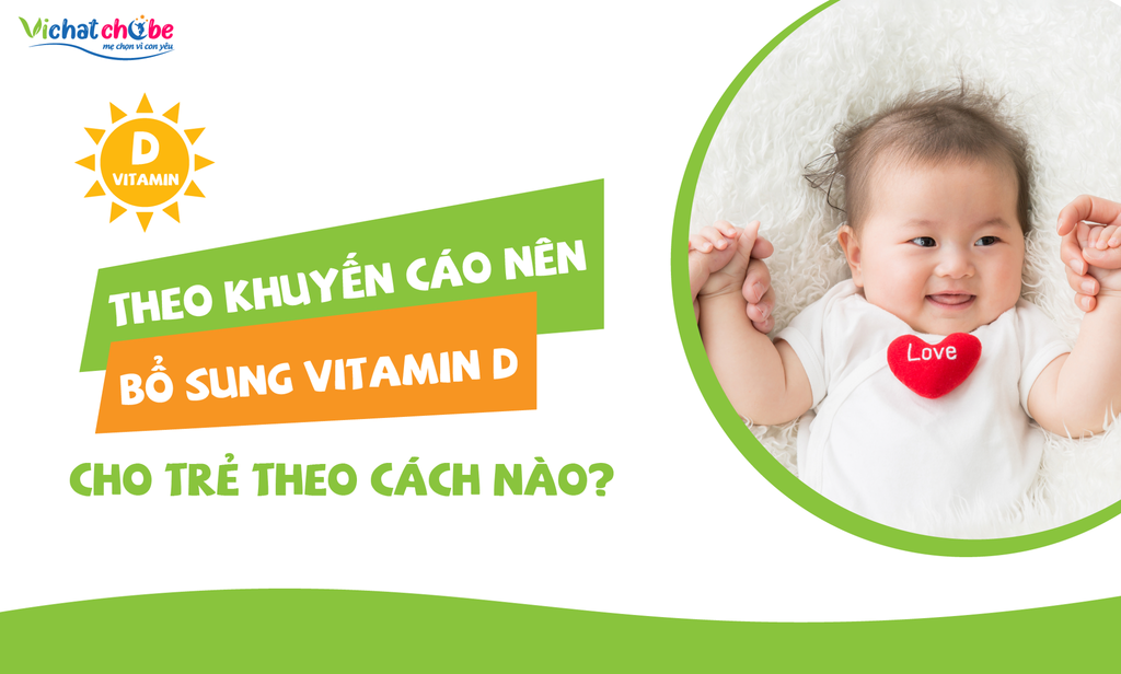 Chuyên gia khuyến cáo nên bổ sung vitamin D cho trẻ theo cách nào?