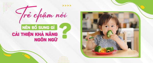 Trẻ chậm nói nên bổ sung gì để cải thiện khả năng ngôn ngữ