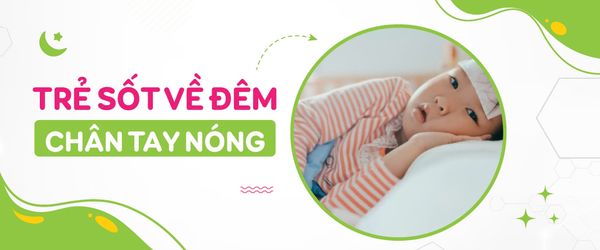 4. Phòng ngừa sốt về đêm và tay chân nóng ở trẻ