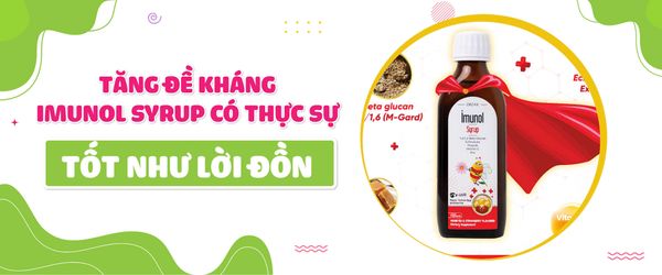 Tăng đề kháng Imunol Syrup có thực sự tốt như lời đồn?