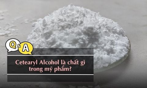 CETEARYL ALCOHOL LÀ CHẤT GÌ? CÓ AN TOÀN DÙNG TRONG MỸ PHẨM