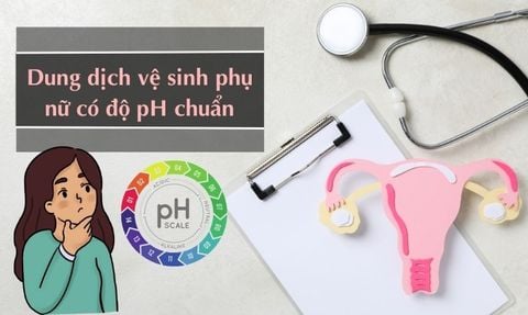 DUNG DỊCH VỆ SINH PHỤ NỮ CÓ ĐỘ PH BAO NHIÊU LÀ AN TOÀN? CÁCH CHỌN