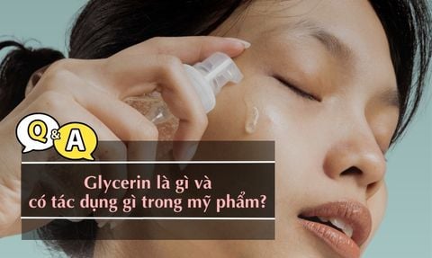 GLYCERIN LÀ GÌ VÀ CÓ TÁC DỤNG GÌ TRONG MỸ PHẨM? CÁCH DÙNG ĐÚNG
