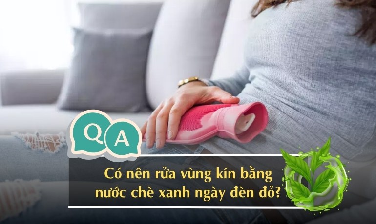 Rửa nước chè xanh cho vùng kín có tốt không? Cách vệ sinh an toàn
