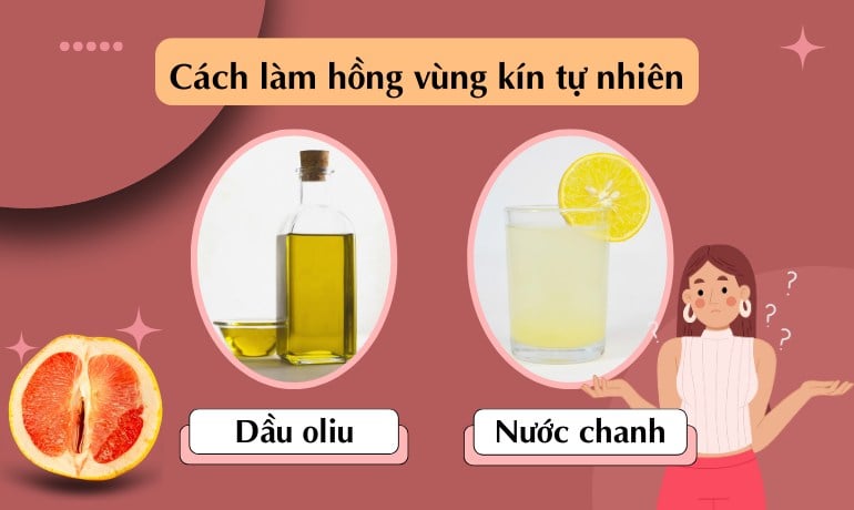 15 cách làm hồng vùng kín tự nhiên nhanh nhất, an toàn tại nhà