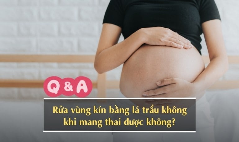 Rửa vùng kín bằng lá trầu không có cần rửa lại không?