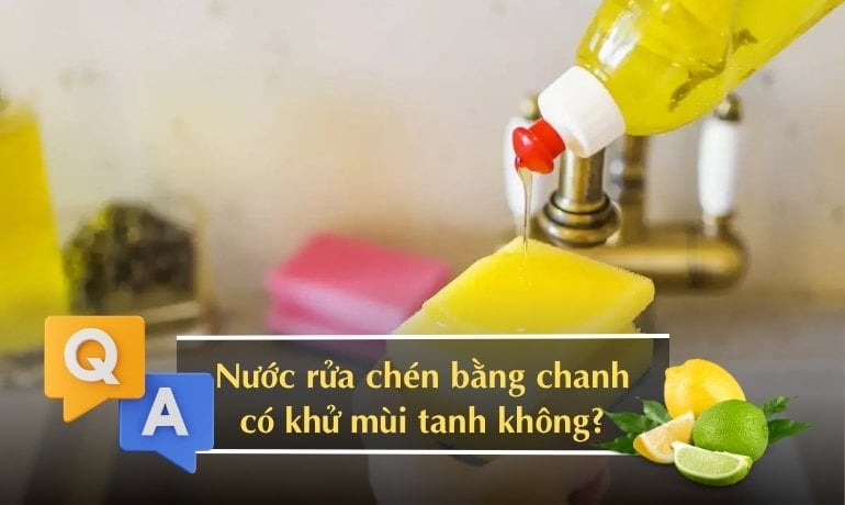 Cách làm nước rửa chén bằng chanh có bọt tại nhà