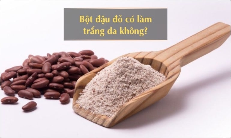 Bột đậu đỏ có làm trắng da không? 5 công thức tại nhà