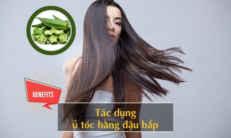 Hướng dẫn 8 cách làm mặt nạ ủ tóc bằng đậu bắp